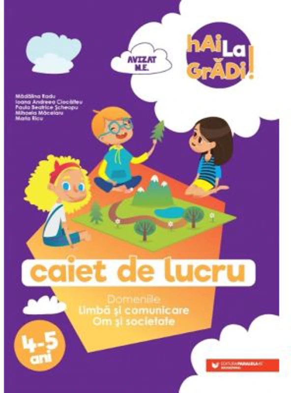 Hai la gradi! Limba si comunicare - Om si societate. Caiet de lucru. 4-5 ani - Madalina Radu