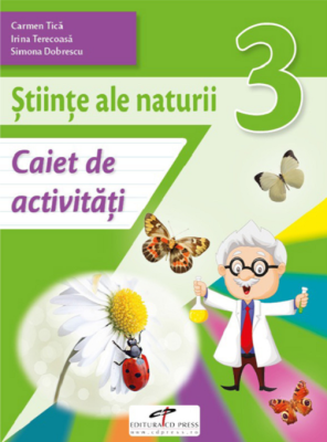 Stiinte ale naturii. Caiet de activitati. Clasa a 3-a - Carmen Tica