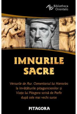 Imnurile Sacre - Versurile de Aur, Comentariul lui Hierocles la invataturile pitagoricienilor si Viata lui Pitagora scrisa de Porfir dupa cele mai vec