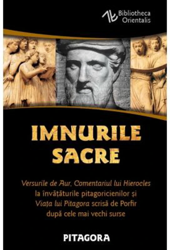 Imnurile Sacre - Versurile de Aur, Comentariul lui Hierocles la invataturile pitagoricienilor si Viata lui Pitagora scrisa de Porfir dupa cele mai vec
