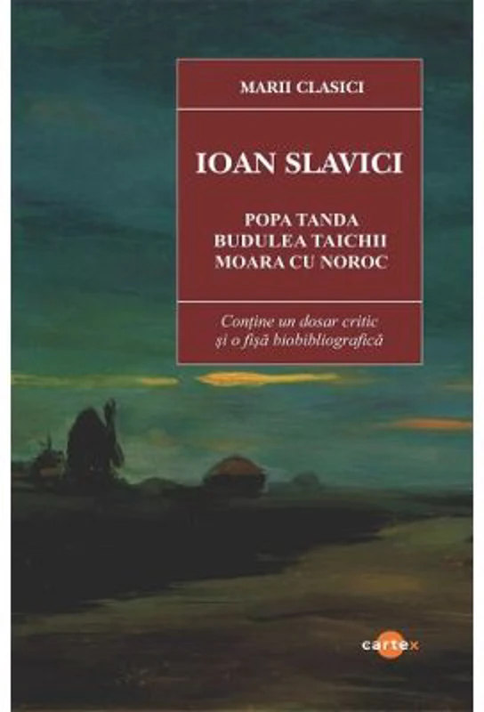 Moara cu noroc. Popa Tanda. Budulea Taichii - Ioan Slavici