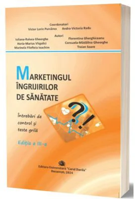 Marketingul ingrijirilor de sanatate. Intrebari de control si teste-grila - Victor Lorin Purcarea