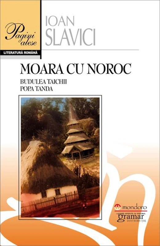 Moara cu noroc. Budulea Taichii. Popa Tanda - Paperback brosat - Ioan Slavici - Gramar