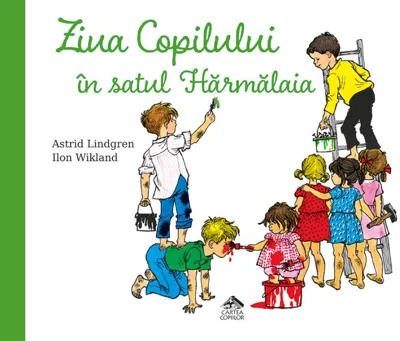 Ziua Copilului în satul Hărmălaia - Hardcover - Astrid Lindgren - Cartea Copiilor