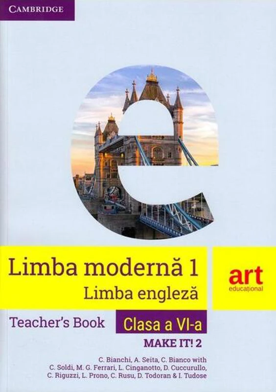 Limba engleză. Clasa a VI-a. Ghidul profesorului (Teacher's Book - Make it! 2) - Paperback brosat - Chiara Soldi, Cristina Rusu, Diana Todoran, Ioana Tudose, A. Seita, C. Bianchi, C. Bianco - Art Klett