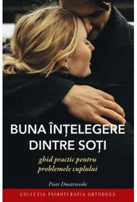 Buna intelegere dintre soti. Ghid practic pentru problemele cuplului - Piotr Dmitrievski