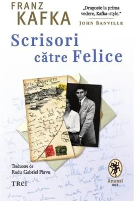 Scrisori catre Felice - Franz Kafka