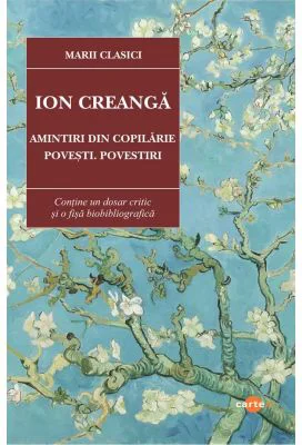 Amintiri din copilarie. Povesti. Povestiri - Ion Creanga