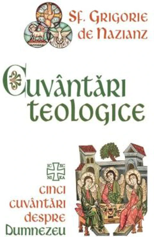 Cuvantari teologice. Cinci cuvantari despre Dumnezeu - Sf. Grigorie De Nazianz