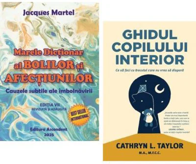 Pachet: Marele Dictionar al Bolilor si Afectiunilor si Ghidul copilului interior, Jacques Martel si Cathryn L. Taylor