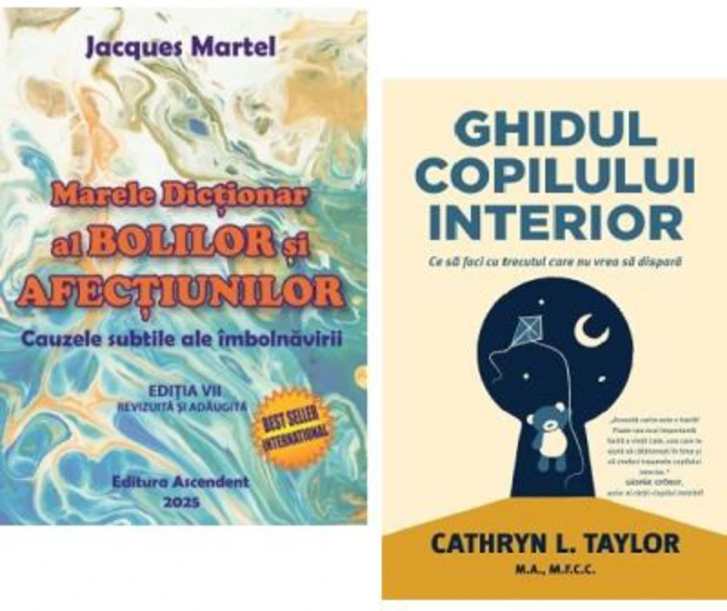 Pachet: Marele Dictionar al Bolilor si Afectiunilor si Ghidul copilului interior, Jacques Martel si Cathryn L. Taylor