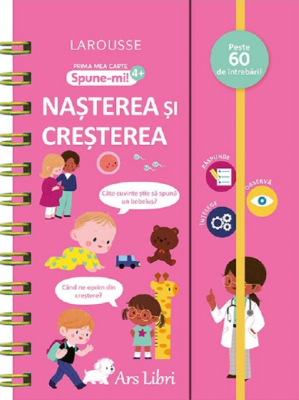 Prima mea carte Spune-mi! 4+. Nasterea si cresterea