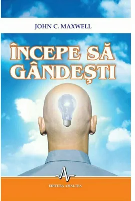 INCEPE SA GANDESTI - John C. Maxwell