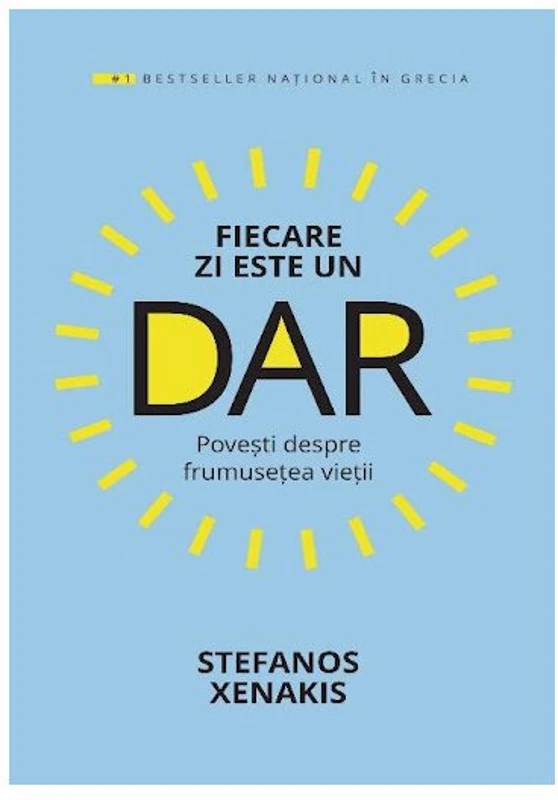 Fiecare zi este un DAR. Povesti despre frumusetea vietii - Stefanos Xenakis
