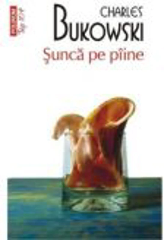 Sunca pe paine. Colectia Top10+ - Charles Bukowski