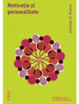 Motivatie si personalitate - Abraham H. Maslow
