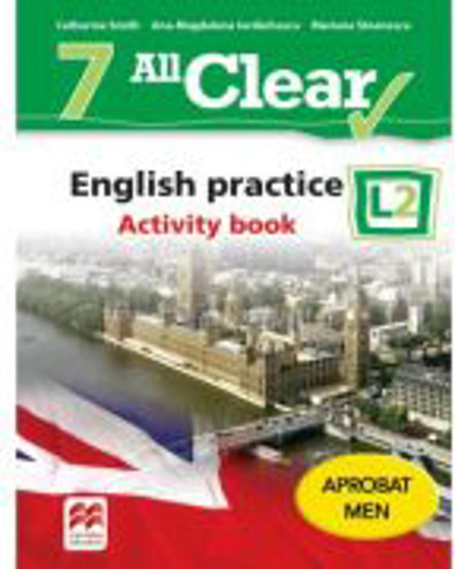 All Clear. English practice L2. Activity Book. Auxiliar pentru clasa a 7-a - Mariana Stoenescu
