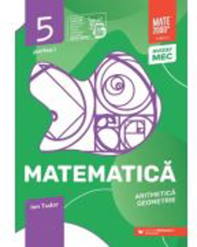 Matematica. Aritmetica, Geometrie. 2026-2027 Caiet de lucru. Clasa a 5-a. Initiere. Partea 1 - Ion Tudor