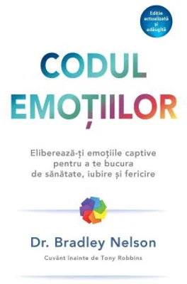Codul emotiilor - Dr. Bradley Nelson