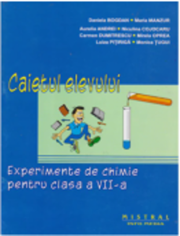 Experimente de chimie pentru clasa a 7-a Caietul elevului - Dan Bogdan