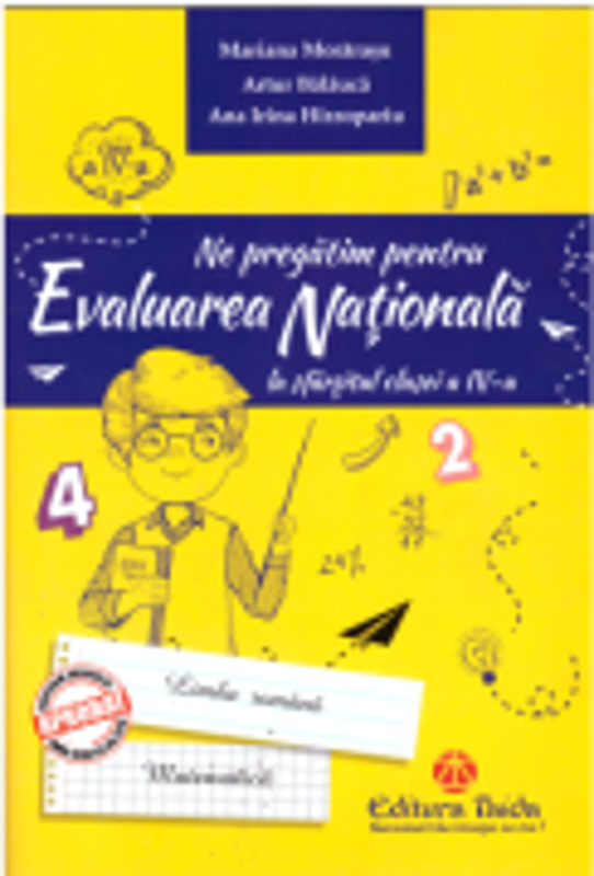 Ne pregatim pentru evaluarea nationala la sfarsitul clasei a 4-a. Editia 2018 - Artur Balauca