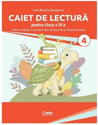 Caiet de lectura pentru clasa a IV-a. Citesc si exersez cu prietenii mei, testoasa Titi si cameleonul Lola