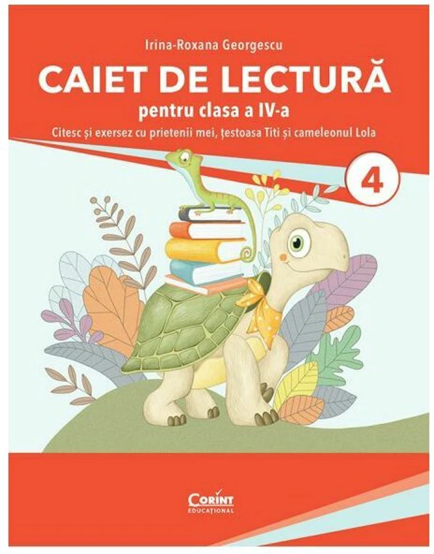 Caiet de lectura pentru clasa a IV-a. Citesc si exersez cu prietenii mei, testoasa Titi si cameleonul Lola