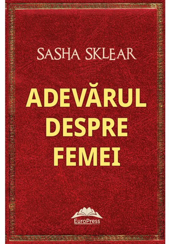 Adevarul despre femei - Sasha Sklear