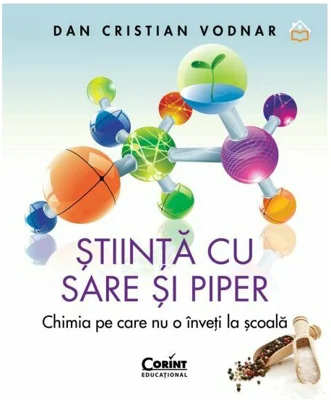 Stiinta cu sare si piper. Chimia pe care nu o inveti la scoala