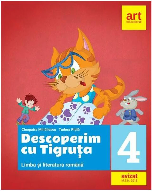 Descoperim cu Tigruța. Limba și literatura română. Clasa a IV-a - Paperback brosat - Cleopatra Mihăilescu, Tudora Piţilă - Art Klett