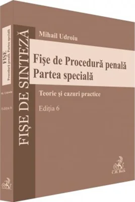 Fișe de Procedură penală. Partea specială. Ediția 6 - Paperback brosat - Mihail Udroiu - C.H. Beck