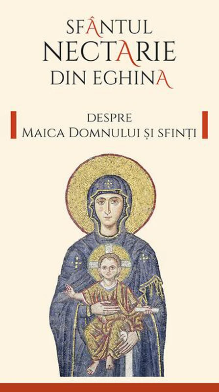 Despre Maica Domnului și Sfinți - Paperback brosat - Nectarie de Eghina - Sophia