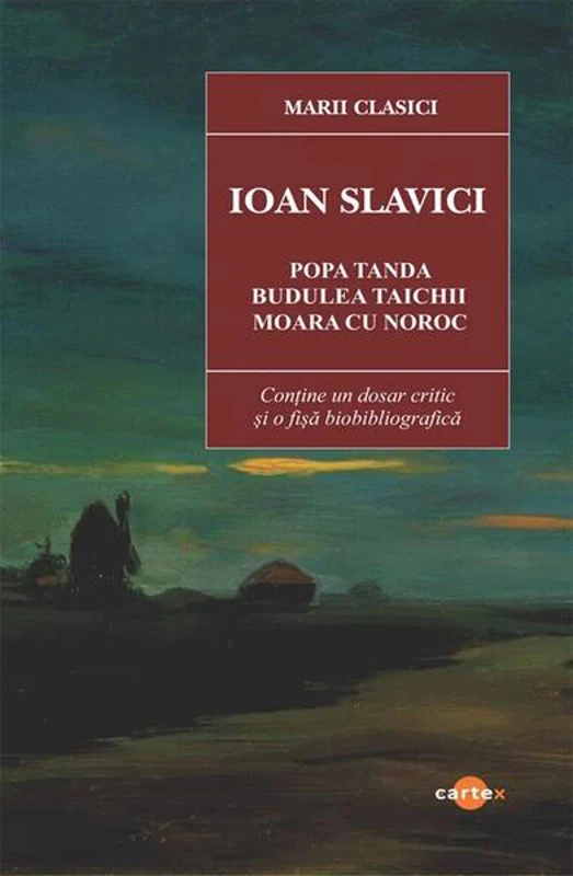 Popa Tanda. Budulea Taichii. Moara cu noroc - Paperback brosat - Ioan Slavici - Cartex