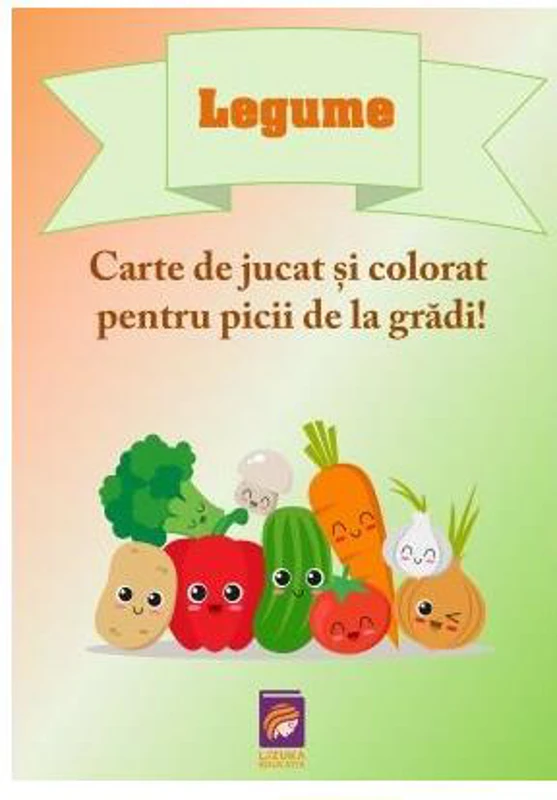 Legume. Carte de jucat și colorat pentru picii de la grădi! - Paperback - Lizuka Educativ