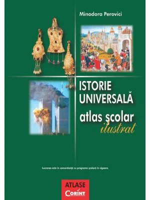 Atlas scolar de istorie universala ilustrat - Minodora Perovici