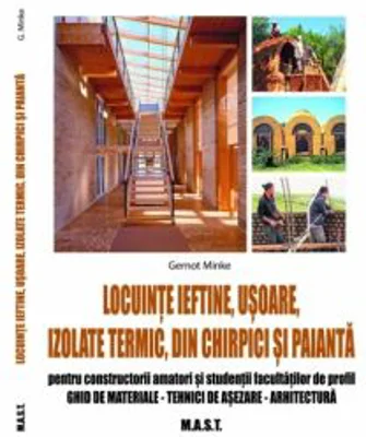 Locuinte usoare, ieftine, izolate termic din chirpici si paianta - Gernot Minke