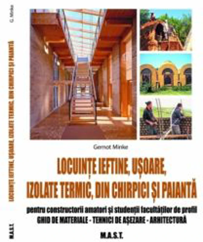 Locuinte usoare, ieftine, izolate termic din chirpici si paianta - Gernot Minke