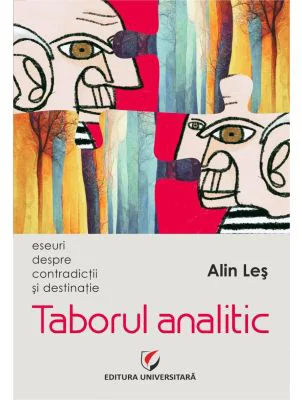 Taborul analitic. Eseuri despre contradictii si destinatie - Alin Les