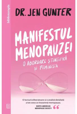 Manifestul menopauzei. O abordare stiintifica si feminista - Dr. Jen Gunter