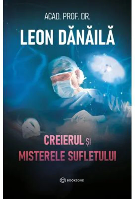 Creierul si misterele sufletului - Leon Danaila