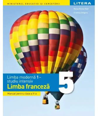 Limba moderna 1 studiu intensiv Limba franceza. Manual. Clasa a 5-a - Raisa Elena Vlad