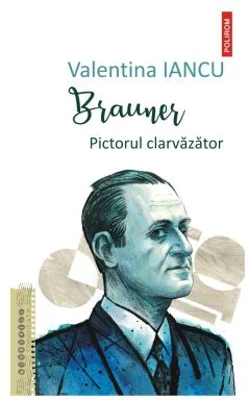Brauner. Pictorul clarvazator - Valentina Iancu