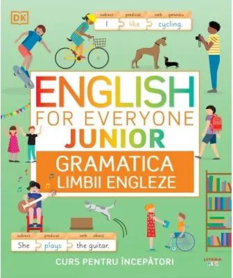 English for Everyone Junior. Gramatica limbii engleze. Curs pentru incepatori - DK