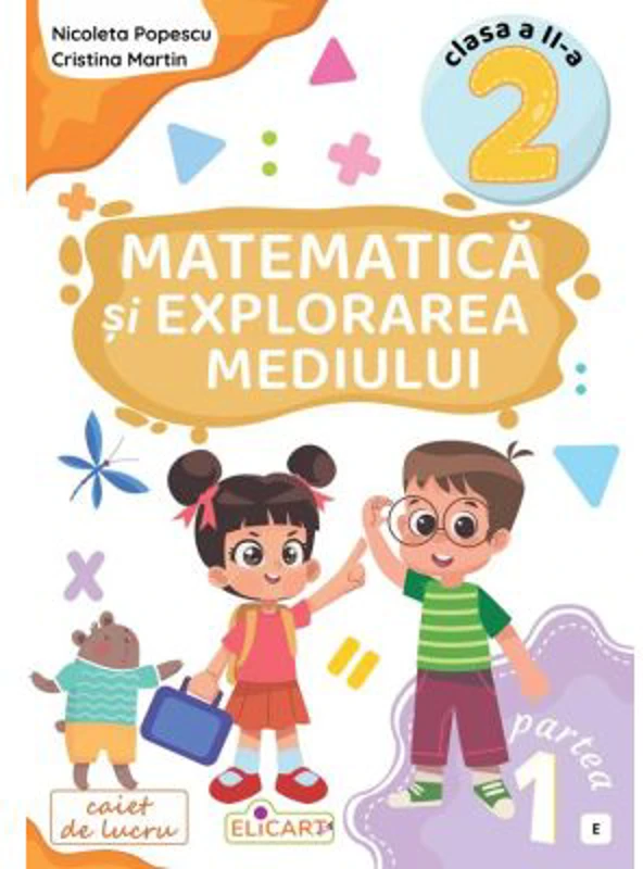 Matematica si explorarea mediului. Clasa a 2-a. Partea 1 (E) - Nicoleta Popescu
