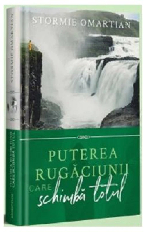 Puterea rugaciunii care schimba totul - Stormie Omartian