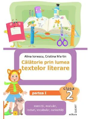 Calatorie prin lumea textelor literare. Clasa a 2-a. Partea 1 (L) - Alina Ionescu