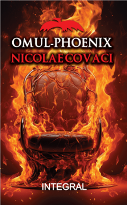 Omul-Phoenix. Nicolae Covaci - Costel Postolache