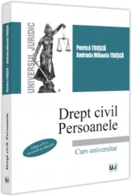 Drept civil. Persoanele. Editia a 4-a revizuita si adaugita - Petrica Trusca, Andrada Mihaela Trusca