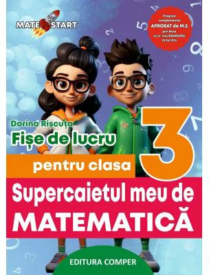 Supercaietul meu de matematica si explorarea mediului. Clasa 3. Fise de lucru - Dorina Riscuta