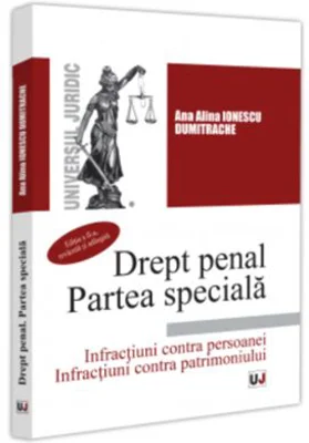 Drept penal. Partea speciala. Editia a 2-a, revazuta si adaugita - Ana Alina Ionescu Dumitrache